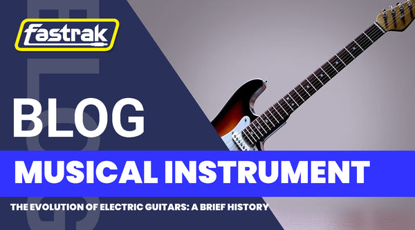 The Evolution of Electric Guitars: A Brief History