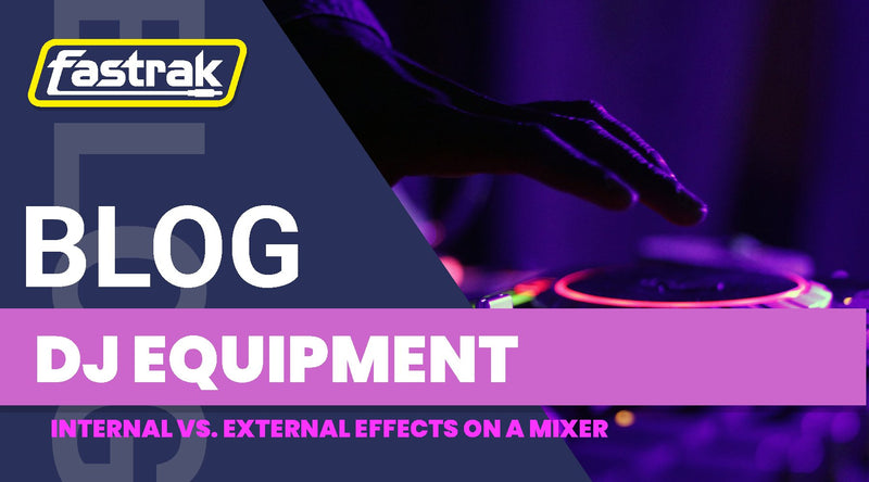 Internal vs External effects on a mixer