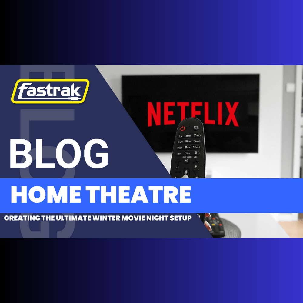 Creating the Ultimate Winter Movie Night Setup - Fastrak