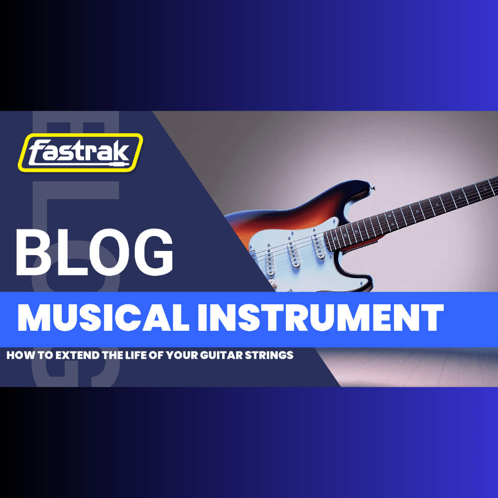 How to Extend the Life of Your Guitar Strings - Fastrak