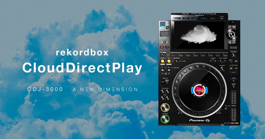 Major CDJ-3000 firmware update – ver. 2.0 – introduces rekordbox CloudDirectPlay - Fastrak