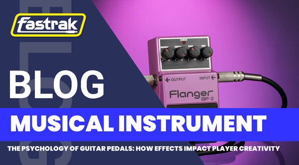 The Psychology of Guitar Pedals: How Effects Impact Player Creativity