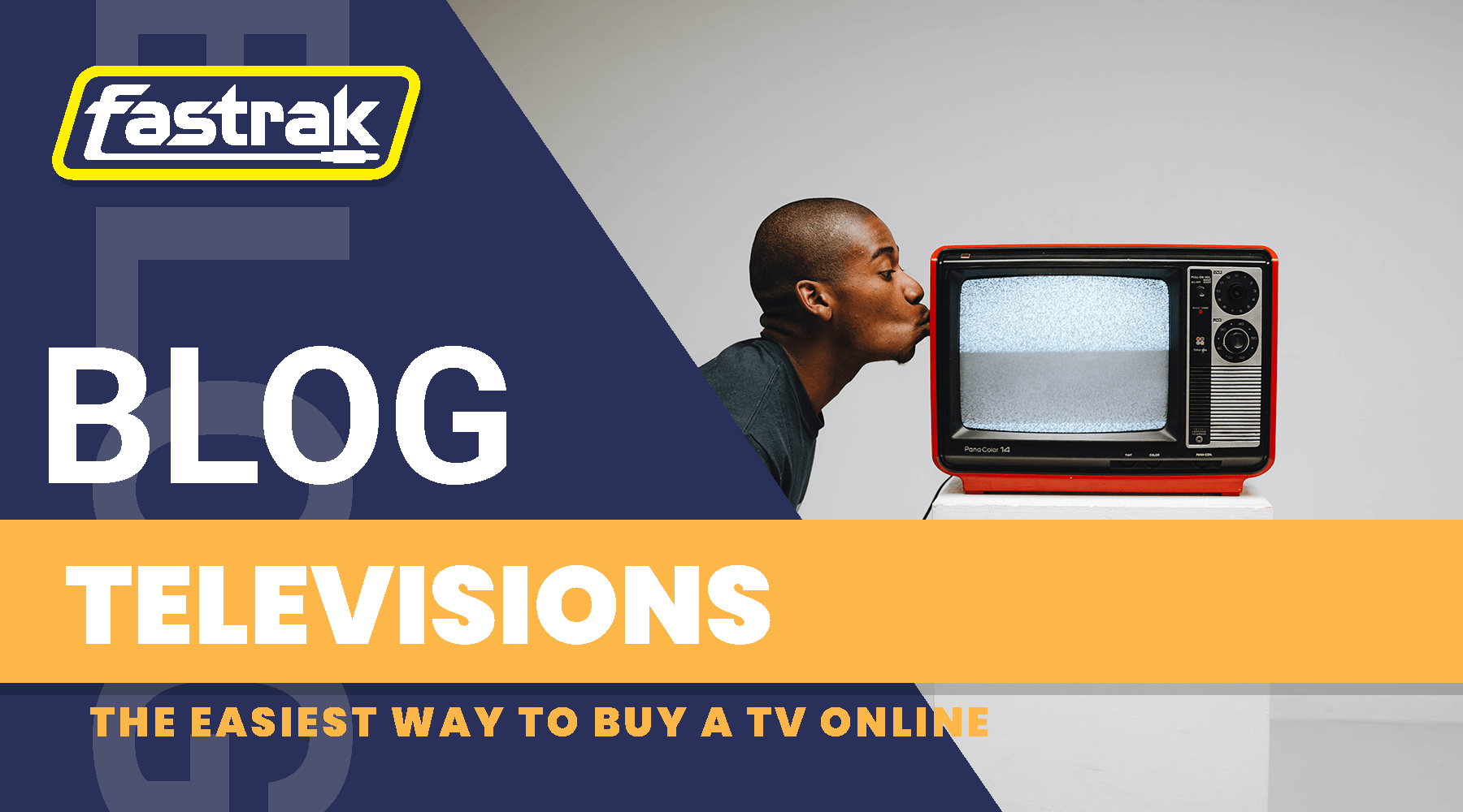 The Easiest Way to Buy a TV Online - Fastrak
