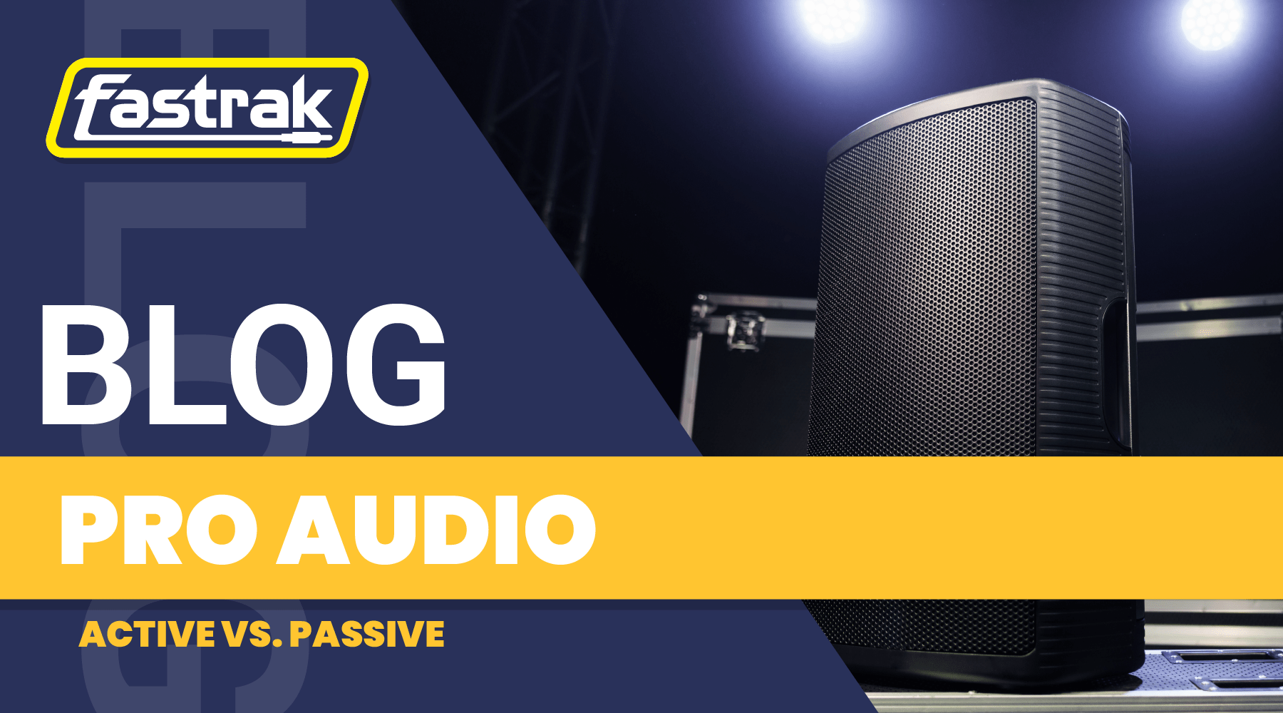 What is the difference between a passive and active speaker? - Fastrak