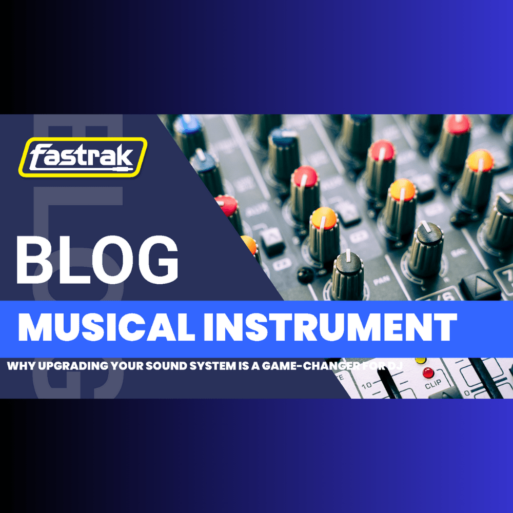 Why Upgrading Your Sound System is a Game-Changer for DJ - Fastrak