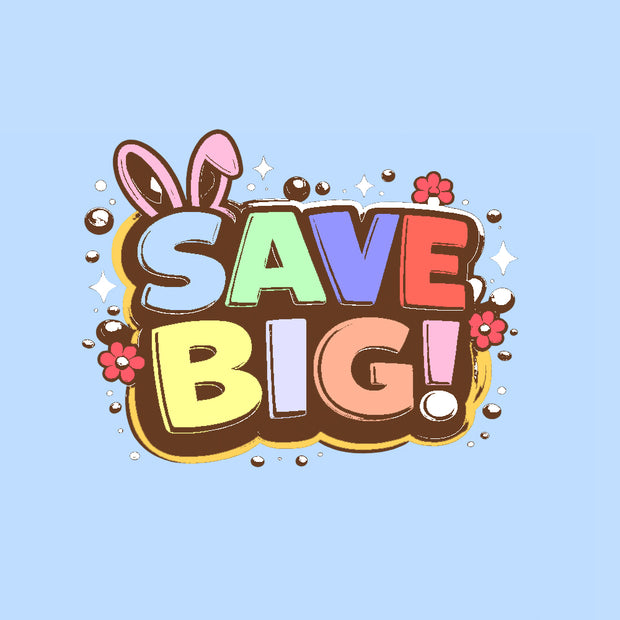SAVE BIG!